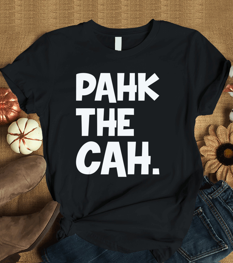 Pahk the Cah Funny Boston Accent Text T-Shirt
