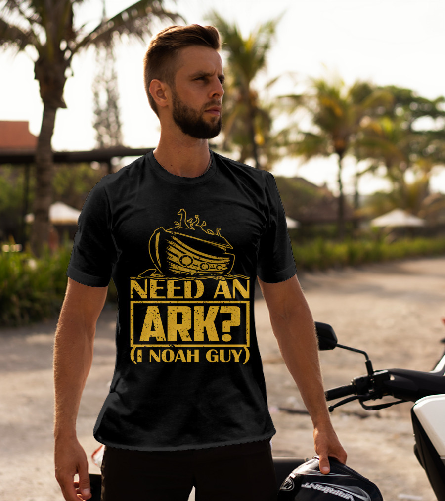 Need An Ark? I Noah Guy Pun With Ark T-Shirt