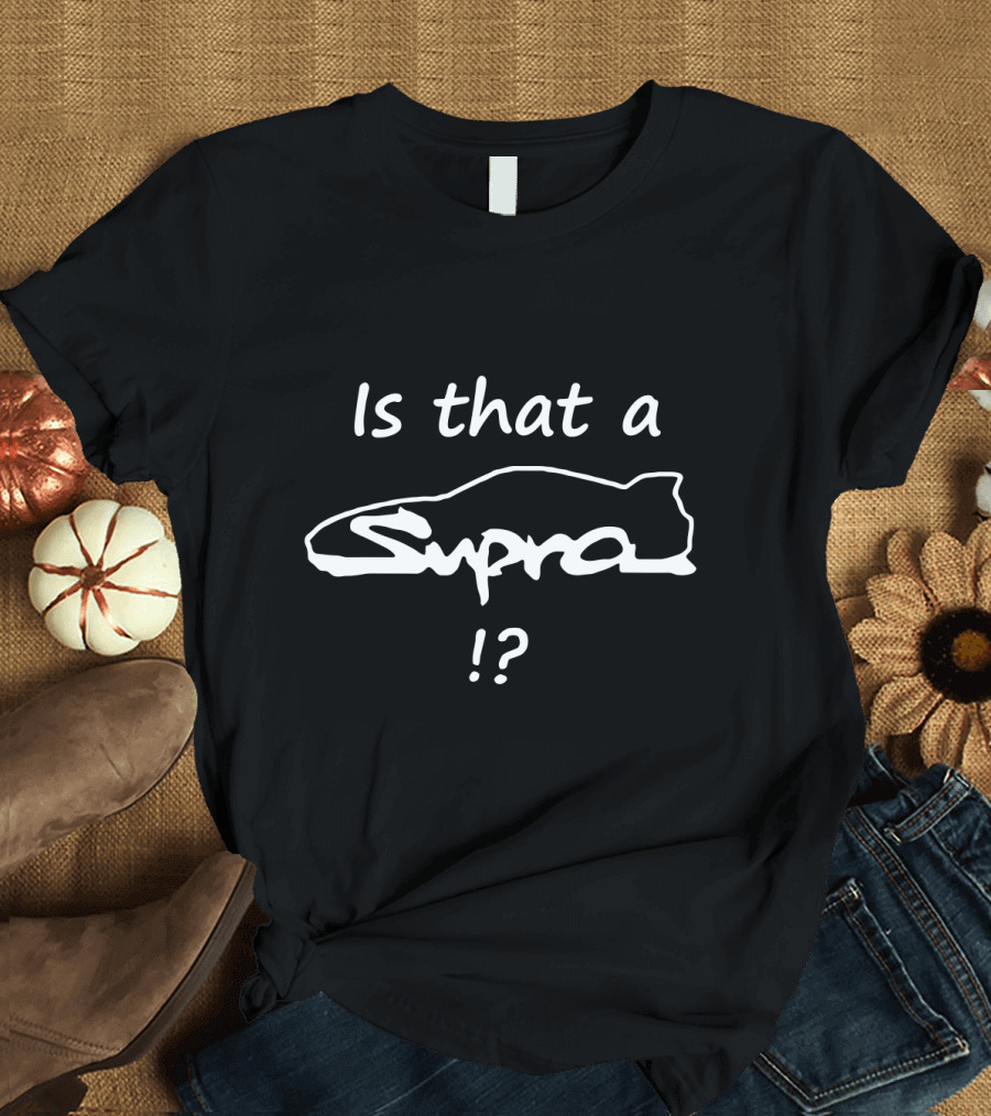 Is That a Supra Car Silhouette Exclamation Question T-Shirt