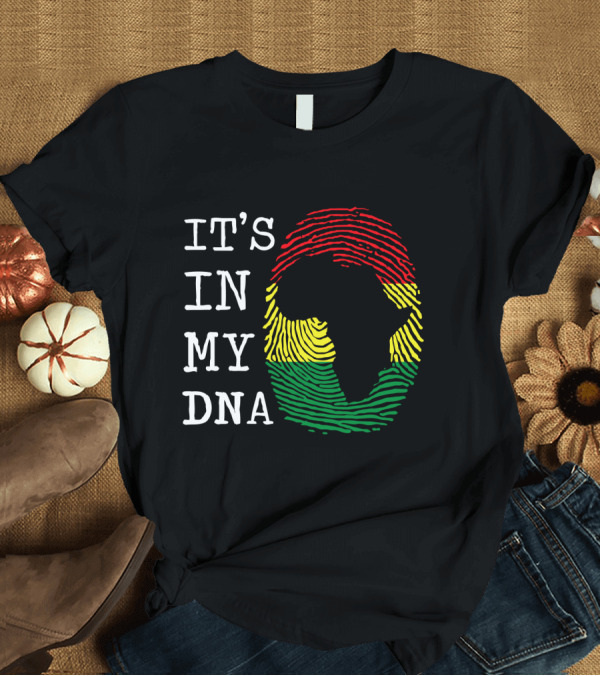 T-Shirt: Africa It's In My DNA Fingerprint Map African History T-Shirt Africa It's In My DNA Fingerprint Map African History T-Shirt