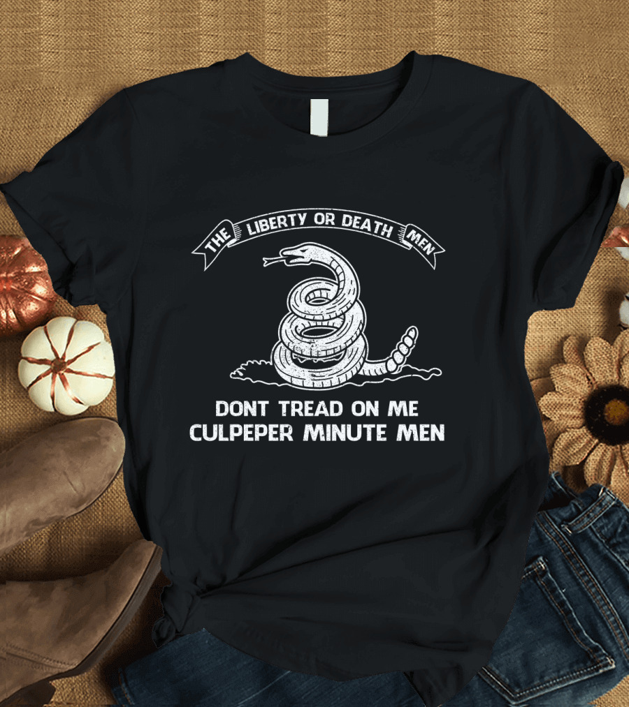 THE LIBERTY OR DEATH MEN DONT TREAD ON ME CULPEPER MINUTE MEN T-Shirt