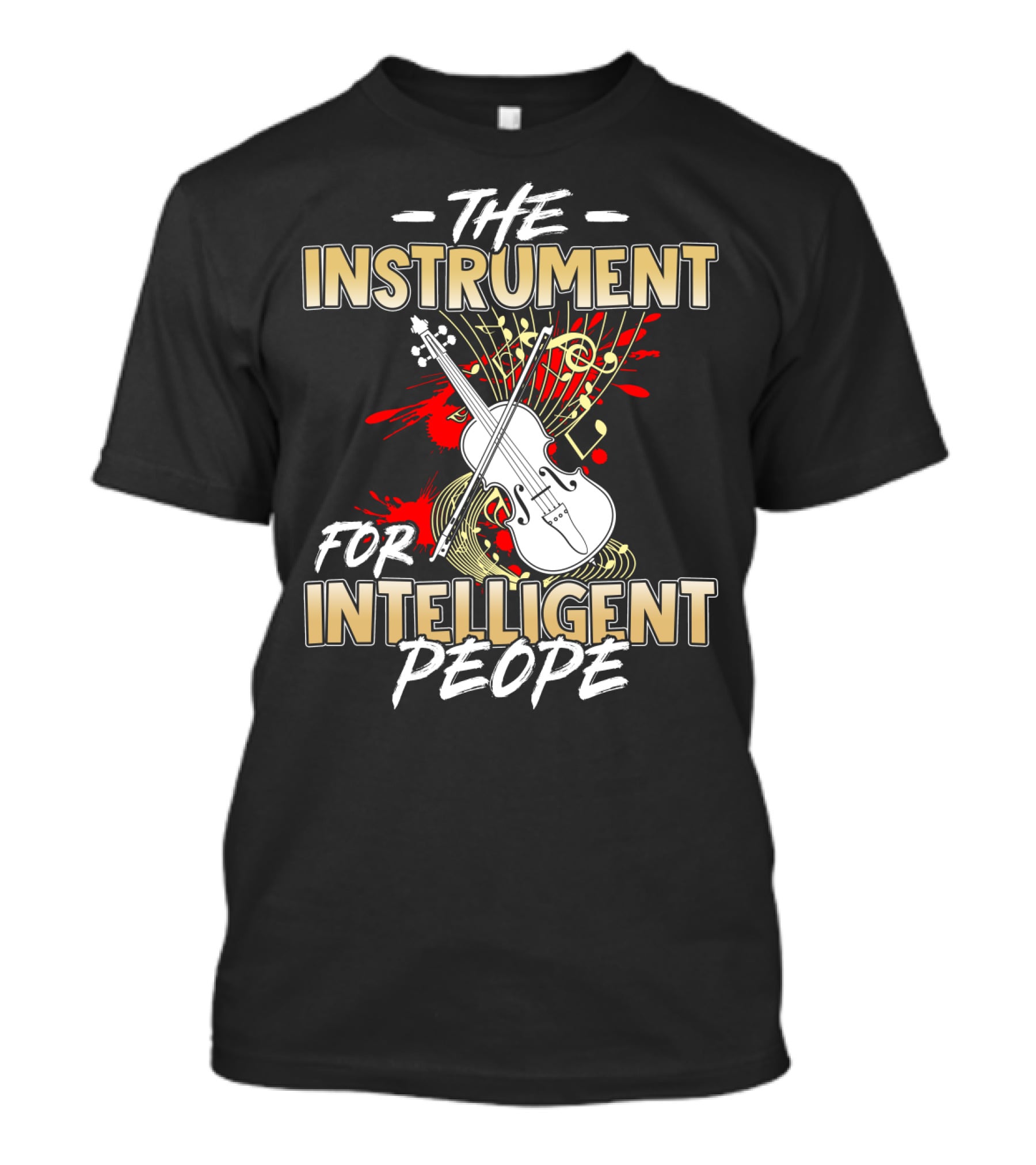 Violin The Instrument For Intelligent People Music Notes T-Shirt