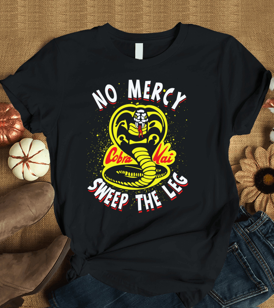 No Mercy Cobra Kai Sweep The Leg T-Shirt