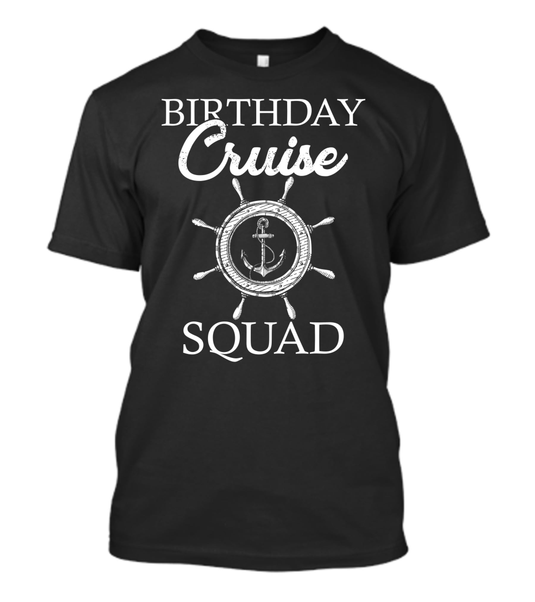 Birthday Cruise Squad Anchor Wheel T-Shirt