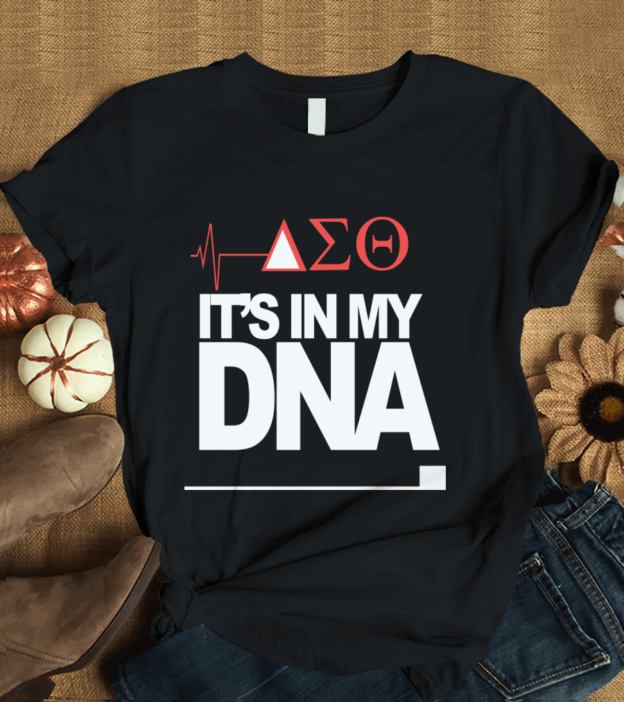 Delta Sigma Love It's in My DNA T-Shirt