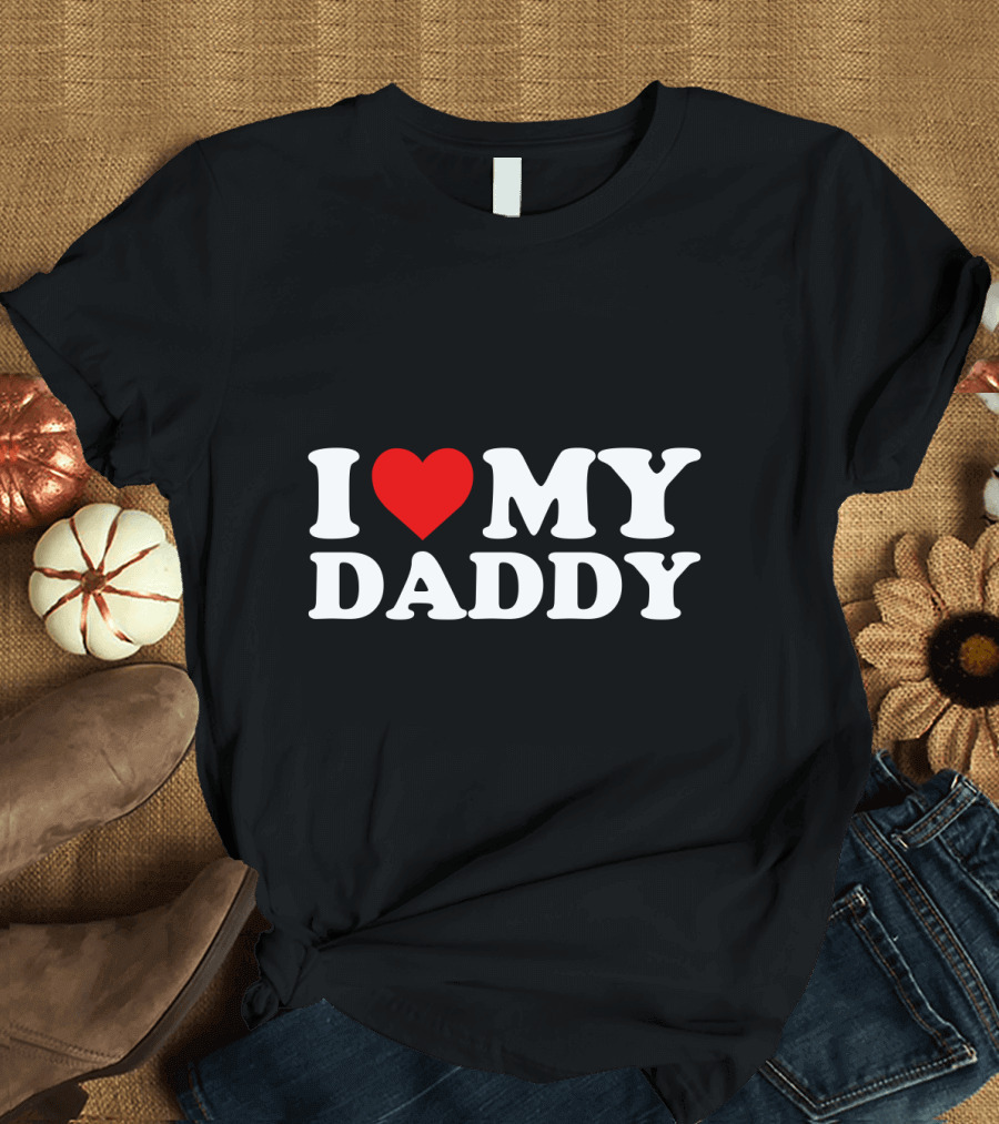 I Heart My Daddy With Love T-Shirt