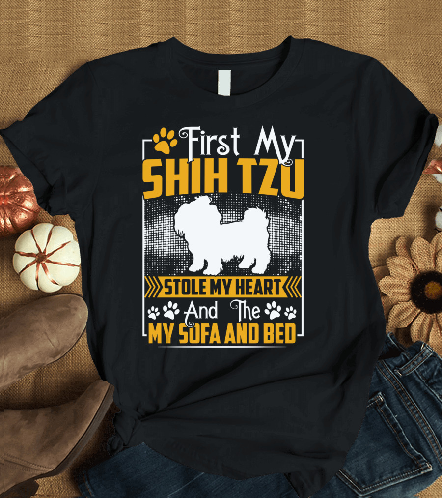 First My Shih Tzu Stole My Heart And Then My Sofa And Bed T-Shirt