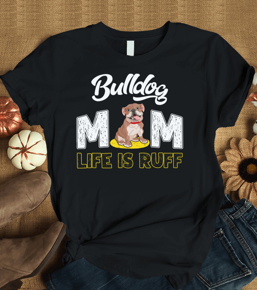Bulldog Mom Life Is Ruff Yellow Leash T-Shirt