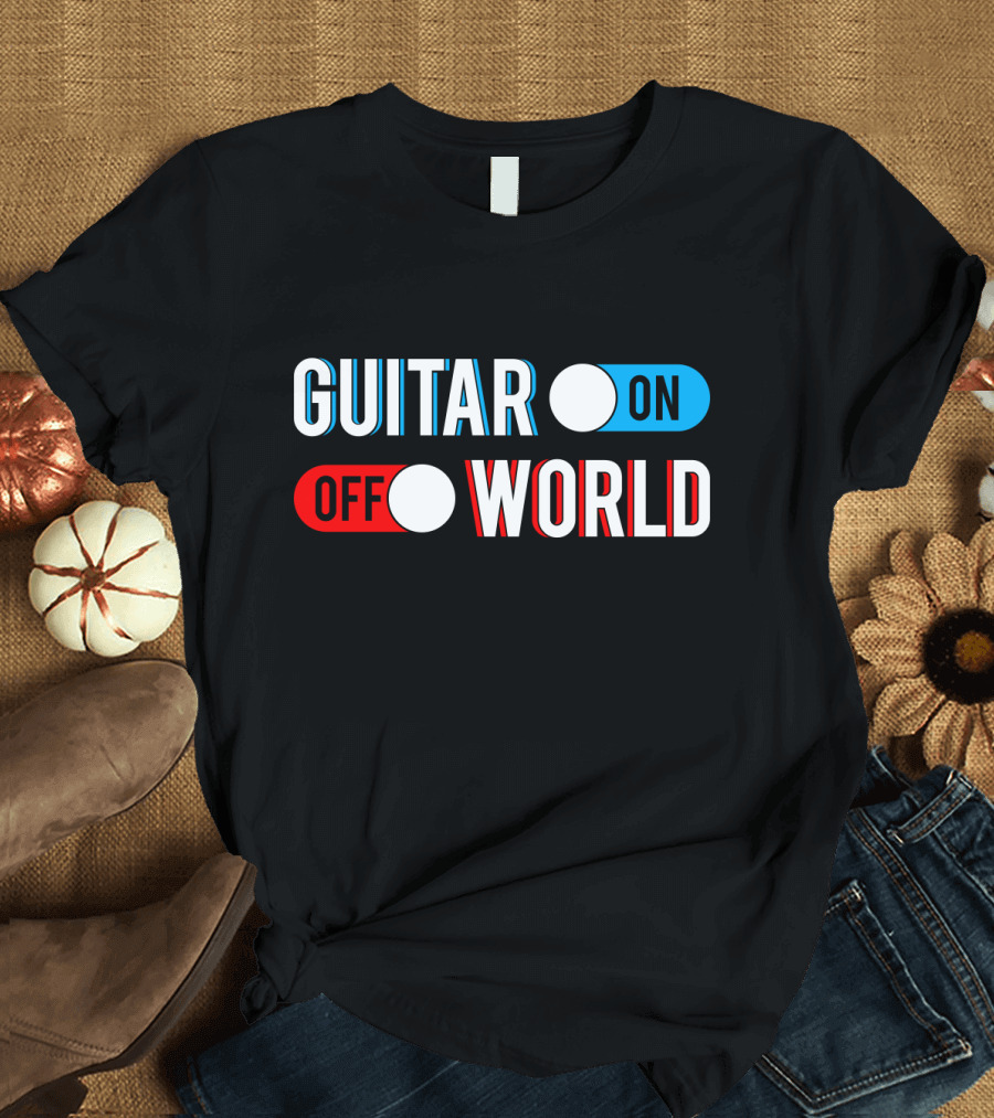 Guitar On Off World T-Shirt