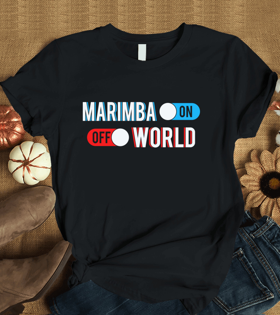 MARIMBA ON OFF WORLD T-Shirt