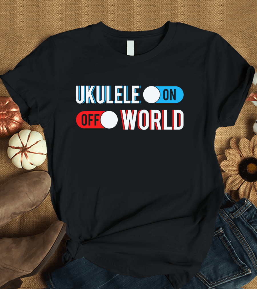 Ukulele On Off World T-Shirt