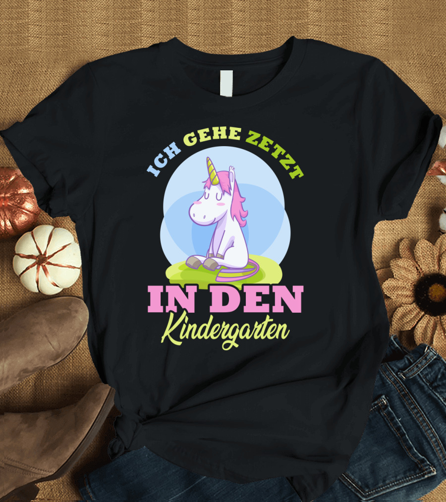 Ich Gehe Jetzt In Den Kindergarten Einhorn T-Shirt