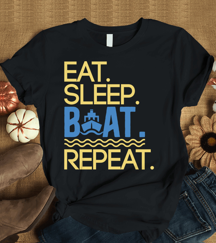 Eat Sleep Boat Repeat Ship Waves Ocean Life T-Shirt