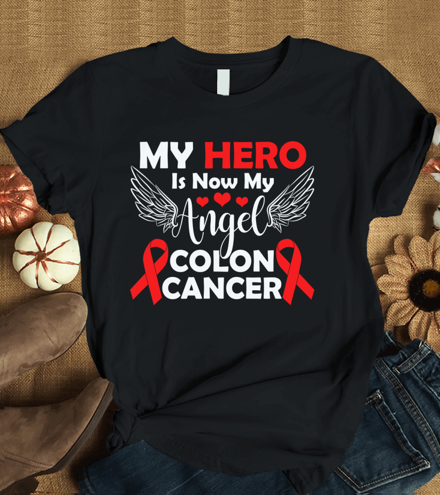 MY HERO Is Now My Angel Colon Cancer T-Shirt
