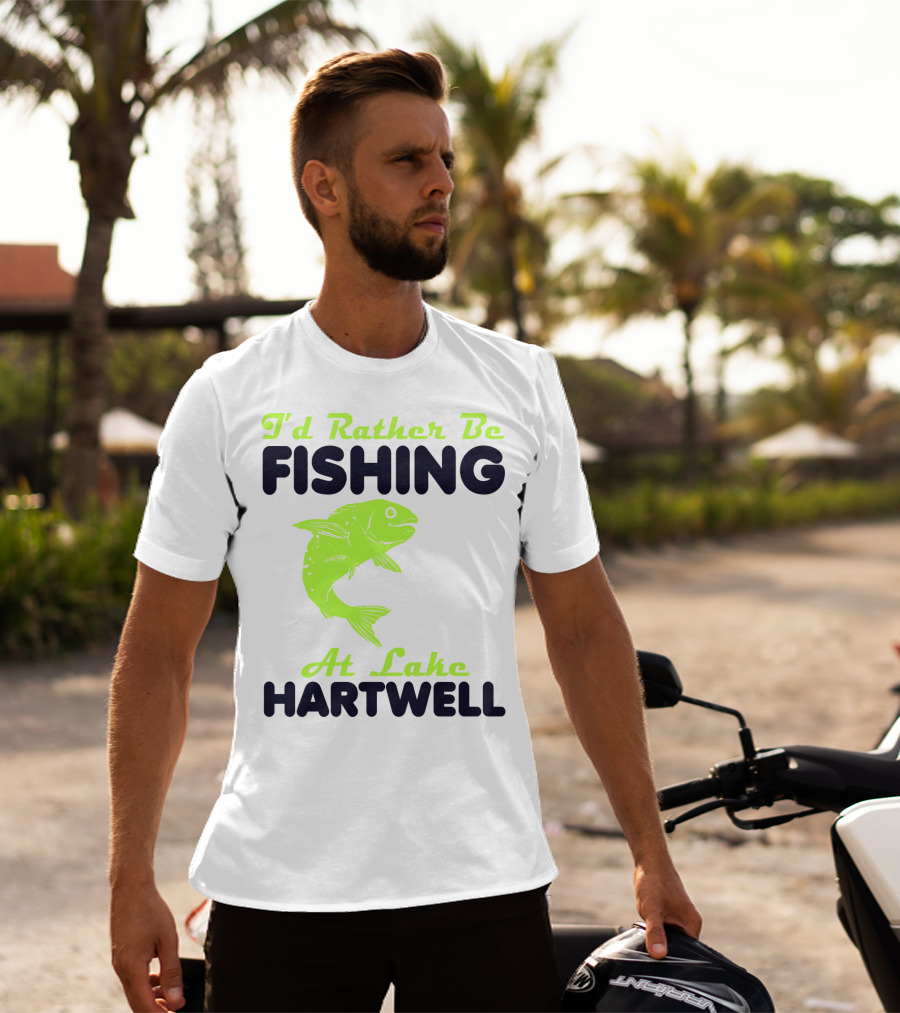 I'd Rather Be Fishing At Lake Hartwell T-Shirt