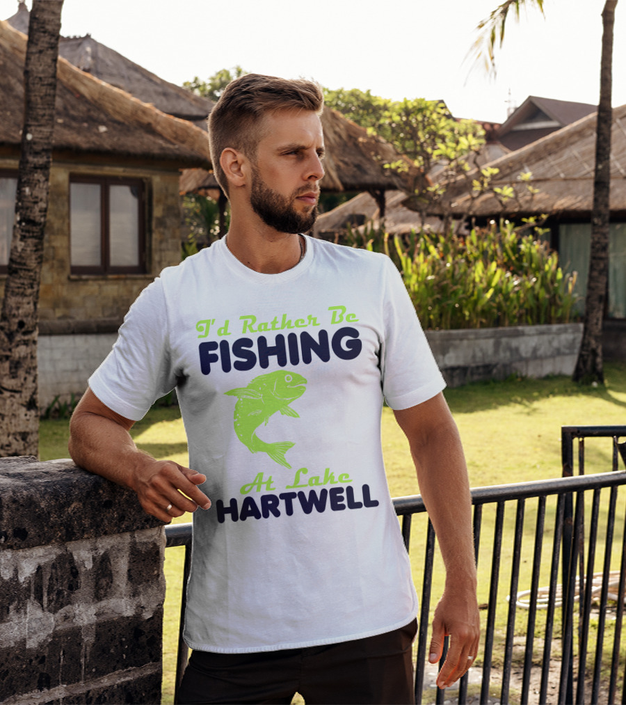 I'd Rather Be Fishing At Lake Hartwell T-Shirt