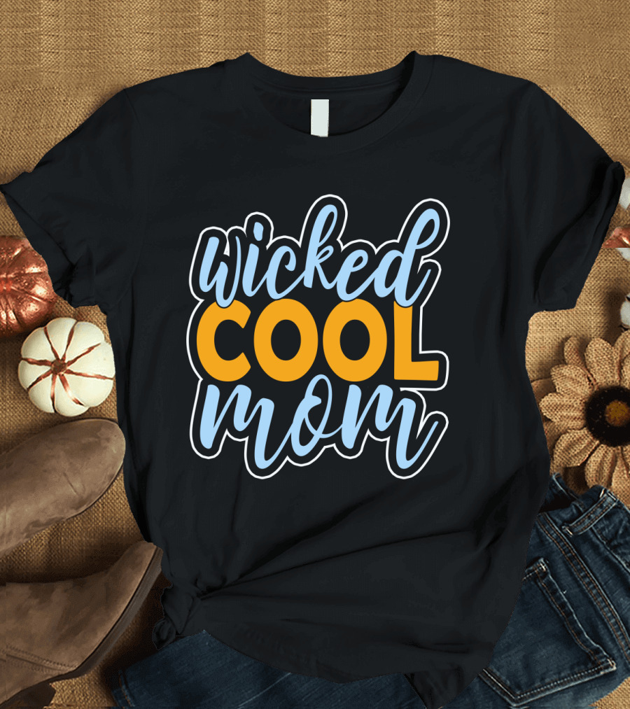Wicked Cool Mom T-Shirt