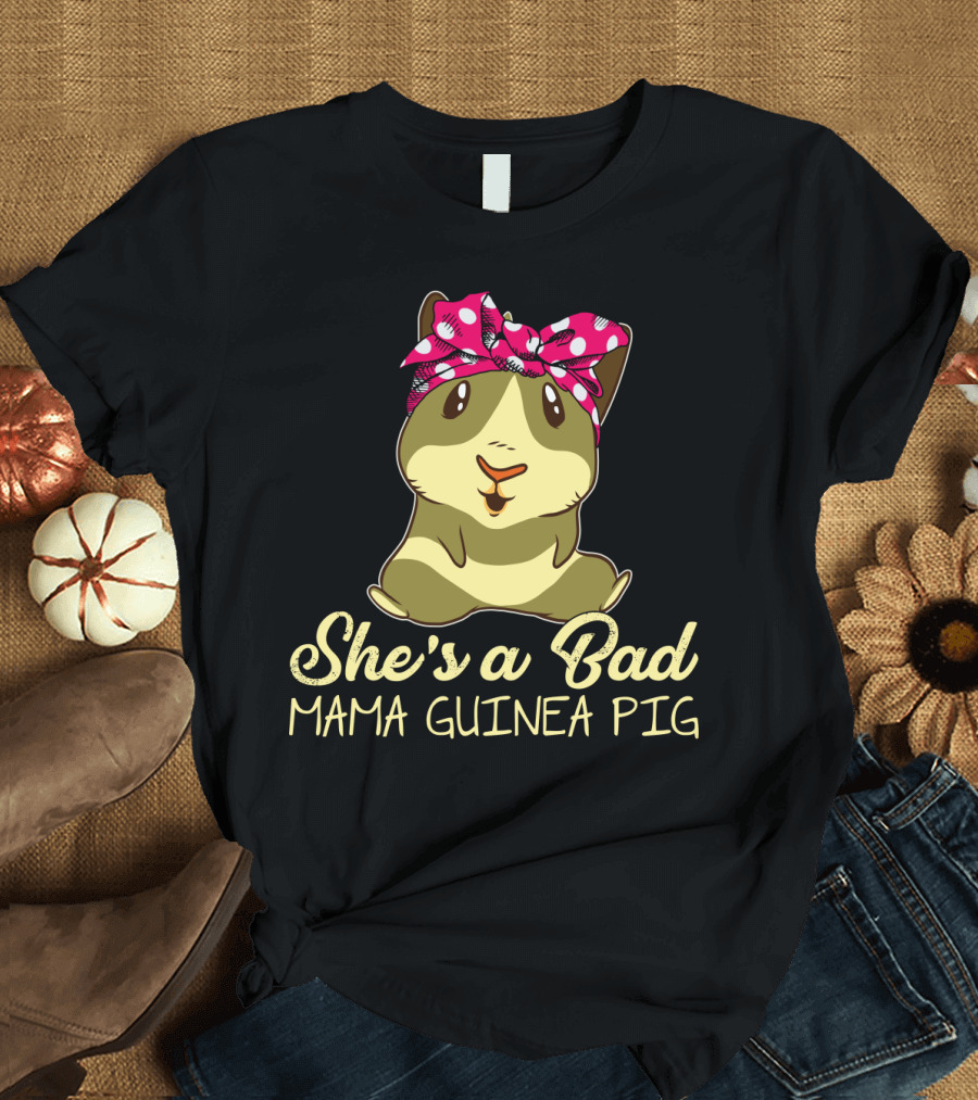 She's A Bad Mama Guinea Pig T-Shirt