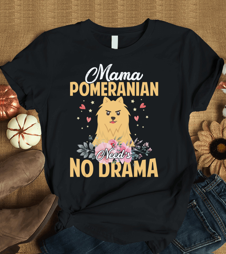 Mama Pomeranian Surrounded by Hearts and Flowers with No Drama T-Shirt