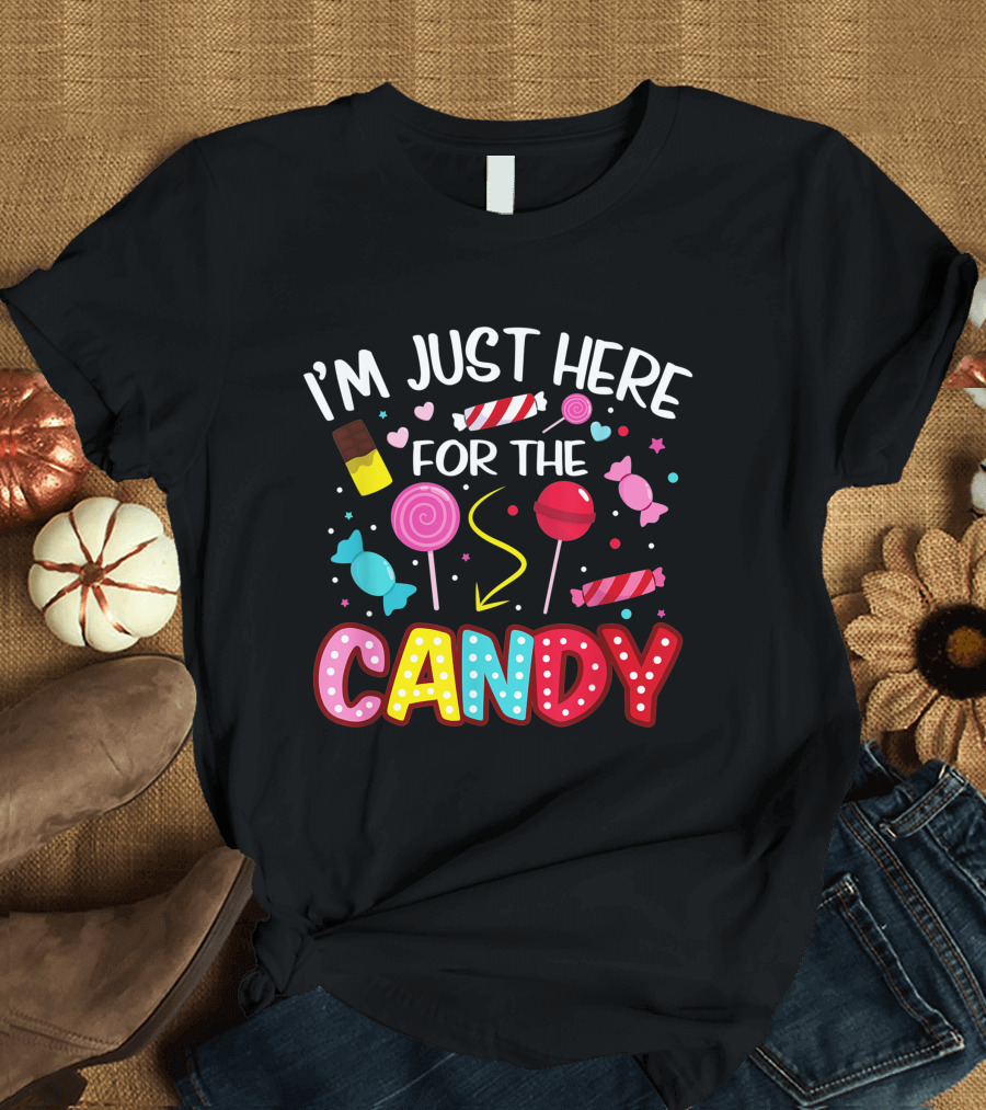 I'm Just Here For The Candy Halloween Sweets Lollipop Chocolate Fun T-Shirt