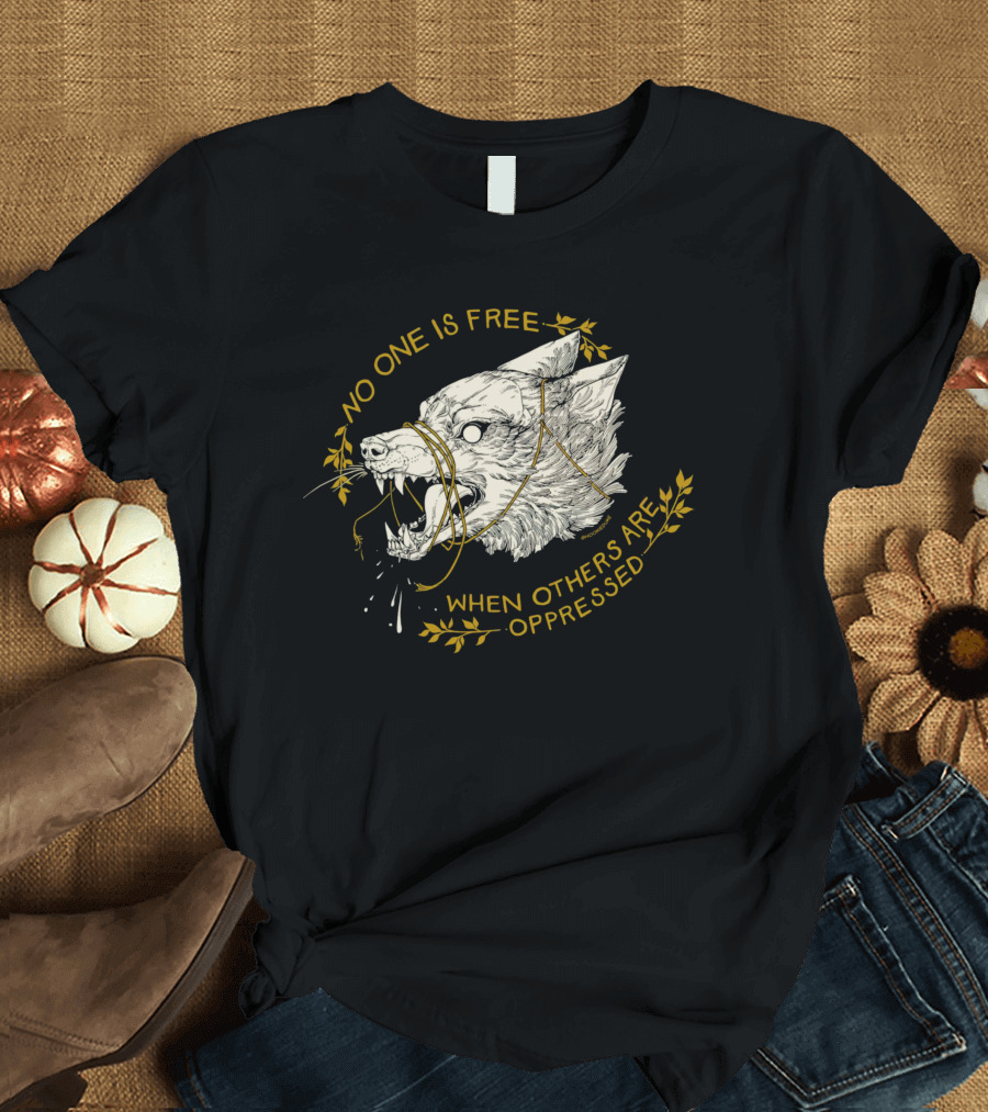 No One Is Free When Others Are Oppressed Wolf Resist Merch T-Shirt