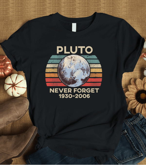 T-Shirt: Pluto Never Forget 1930-2006 Retro Planet Vintage Stripes T-Shirt Pluto Never Forget 1930-2006 Retro Planet Vintage Stripes T-Shirt