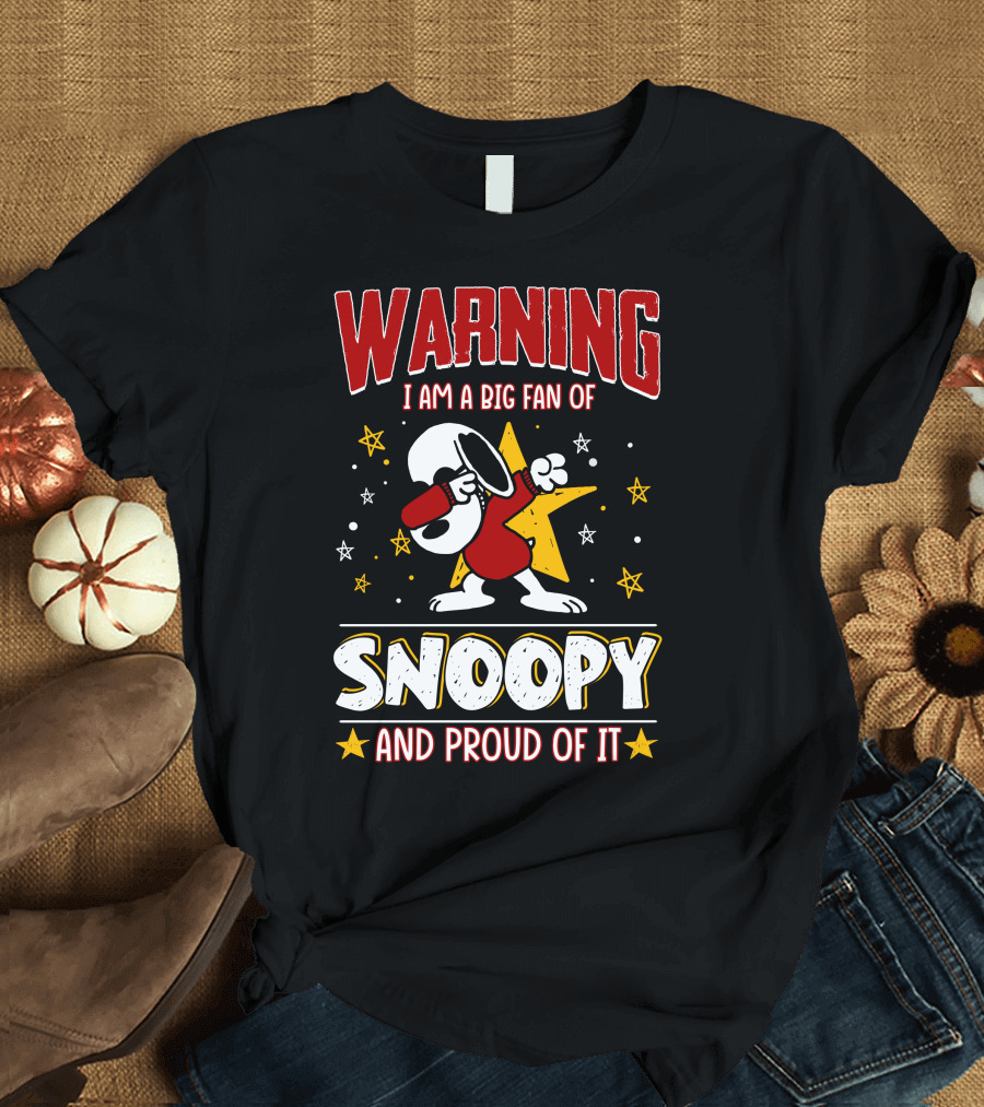 WARNING I Am a Big Fan of Snoopy and Proud of It T-Shirt