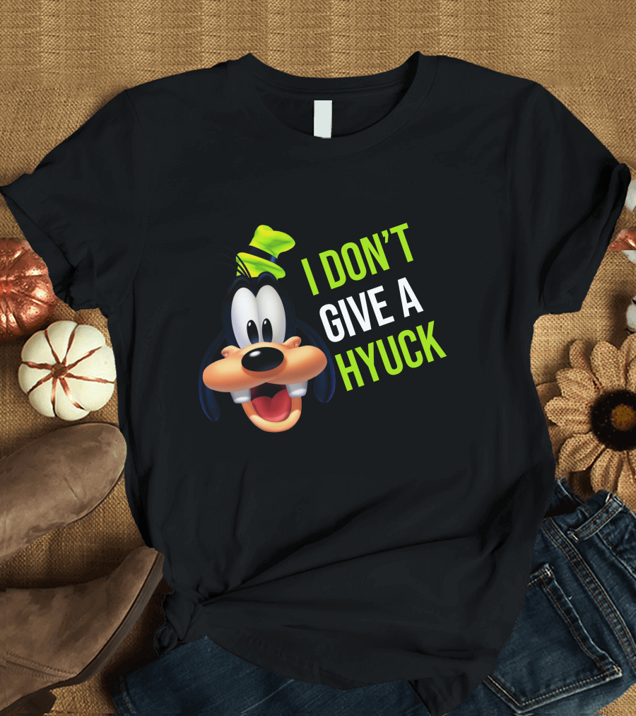 I DON'T GIVE A HYUCK Goofy Cartoon Character T-Shirt