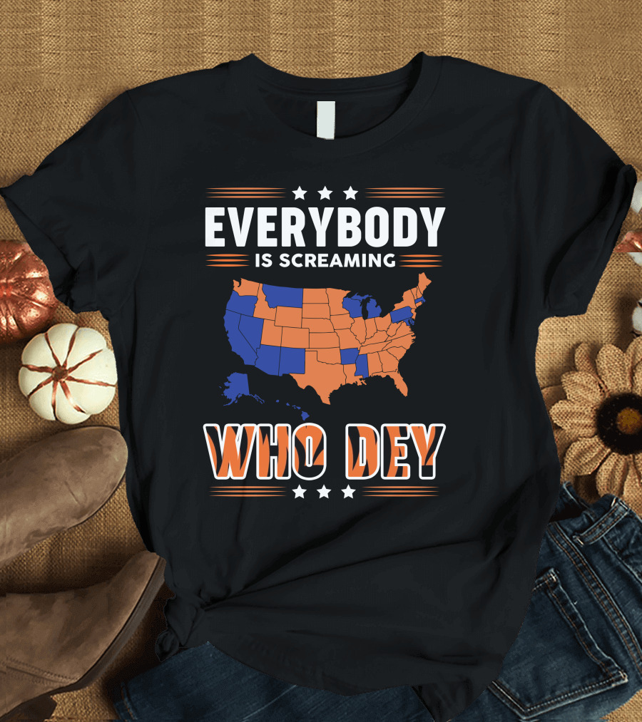 EVERYBODY IS SCREAMING WHO DEY Map T-Shirt