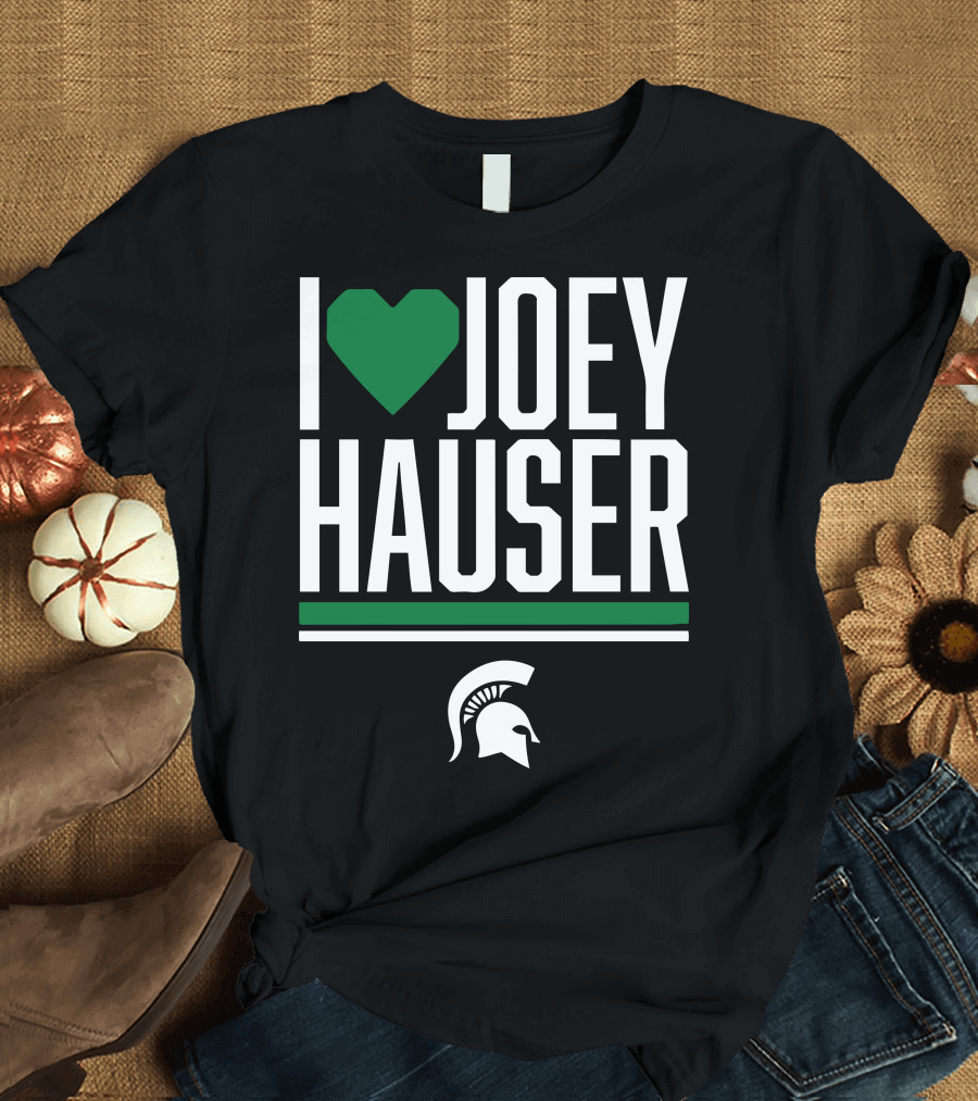 I Heart Joey Hauser Michigan State Spartan Love T-Shirt