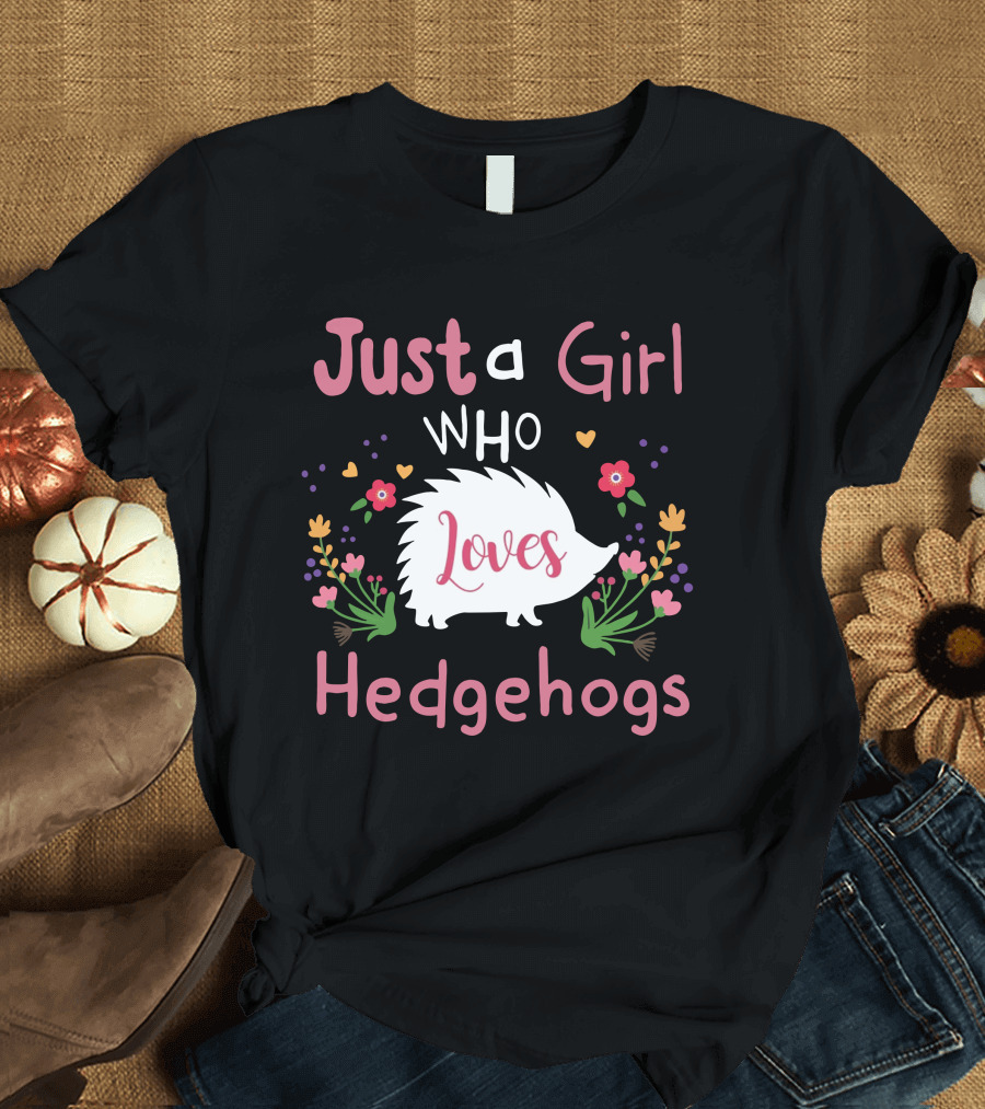 Just a Girl Who Loves Hedgehogs with Floral Accents T-Shirt