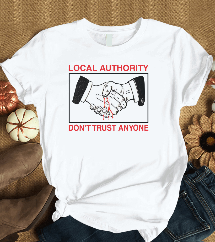 Local Authority Handshake Don't Trust Anyone T-Shirt