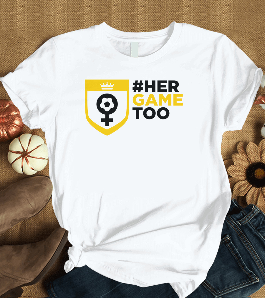 Her Game Too Soccer Symbol Empowerment T-Shirt