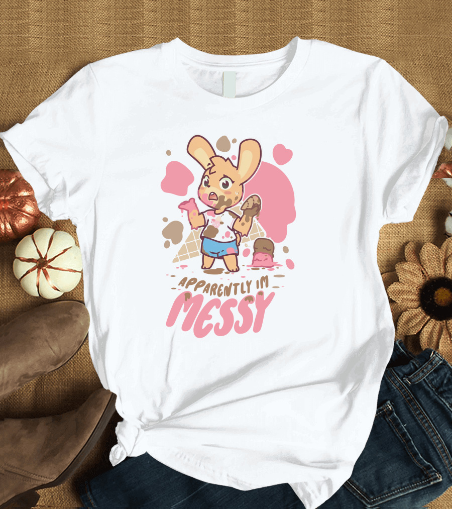 Messy Ice Cream Bunny Adventure - Apparently I'm Messy T-Shirt