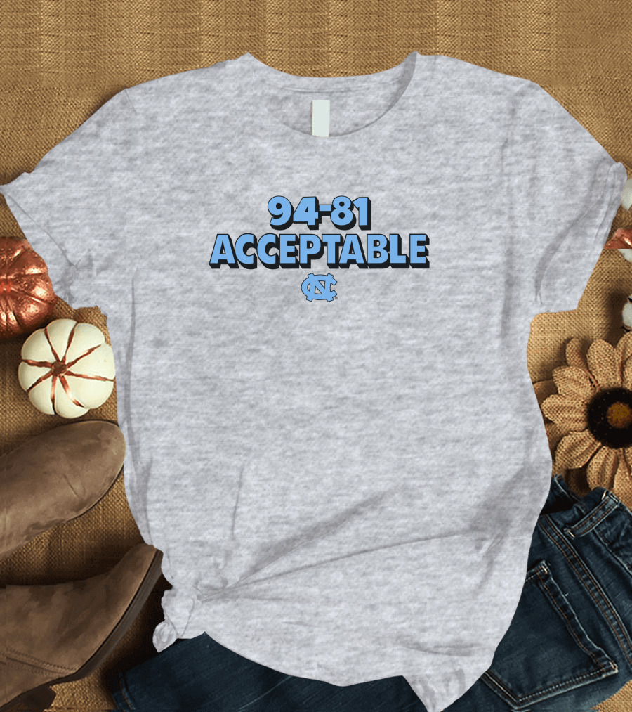 94-81 Acceptable UNC Tar Heels Basketball Victory T-Shirt