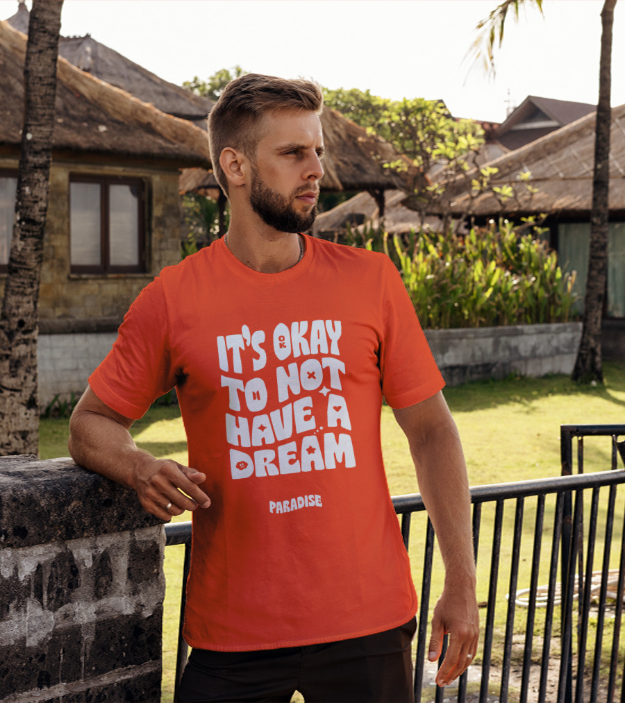 It's Okay To Not Have A Dream Paradise BTS T-Shirt
