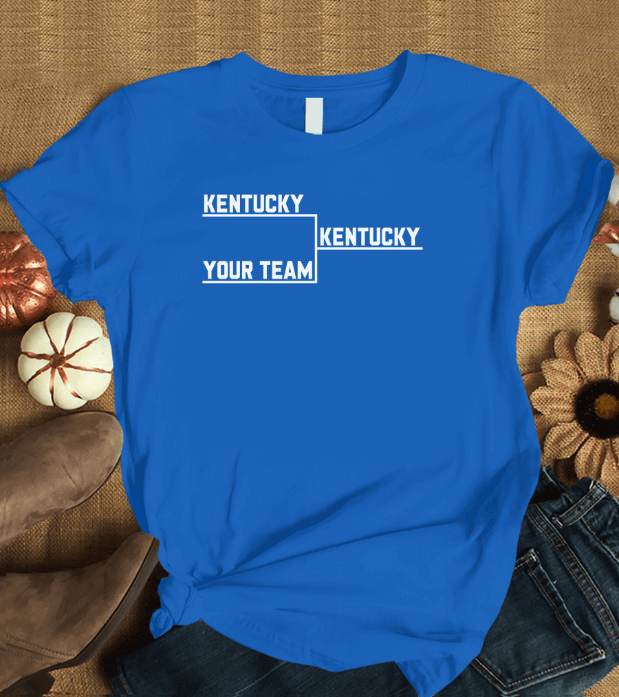 Kentucky Your Team Kentucky Tournament Bracket T-Shirt