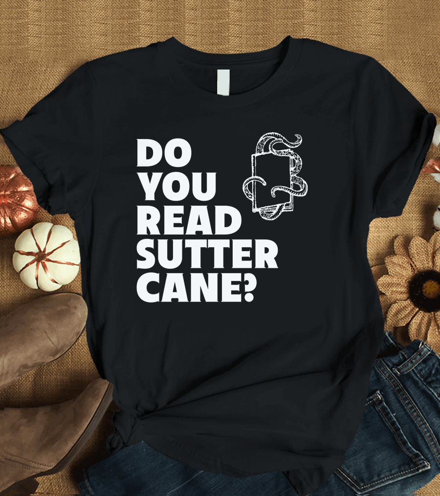 Do You Read Sutter Cane Tentacle Book T-Shirt