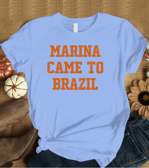 T-Shirt: Marina Came To Brazil Marinadiamandis T-Shirt Marina Came To Brazil Marinadiamandis T-Shirt