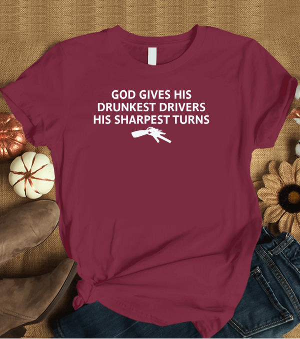 T-Shirt: Unprofessional Apparel God Gives His Drunkest Drivers His Sharpest Turns Wine Opener T-Shirt Unprofessional Apparel God Gives His Drunkest Drivers His Sharpest Turns Wine Opener T-Shirt