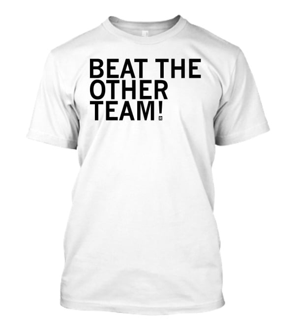 Ryan Warner Beat The Other Team Raygun Store Beat The Other Team T-Shirt
