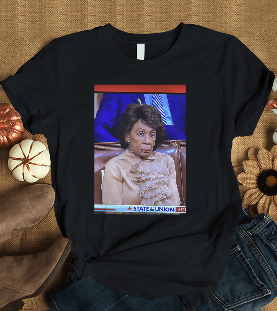 State of the Union Maxine Waters T-Shirt