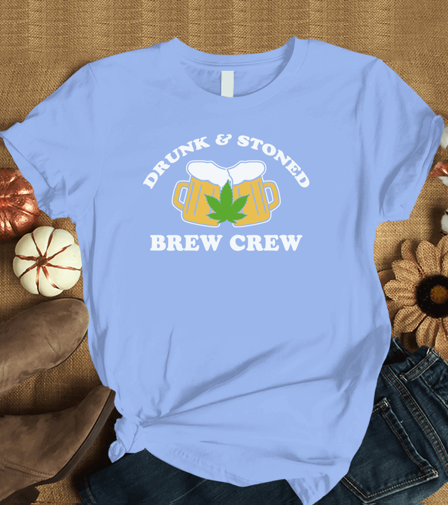 Drunk and Stoned Brew Crew Beer Mugs Cannabis Leaf T-Shirt