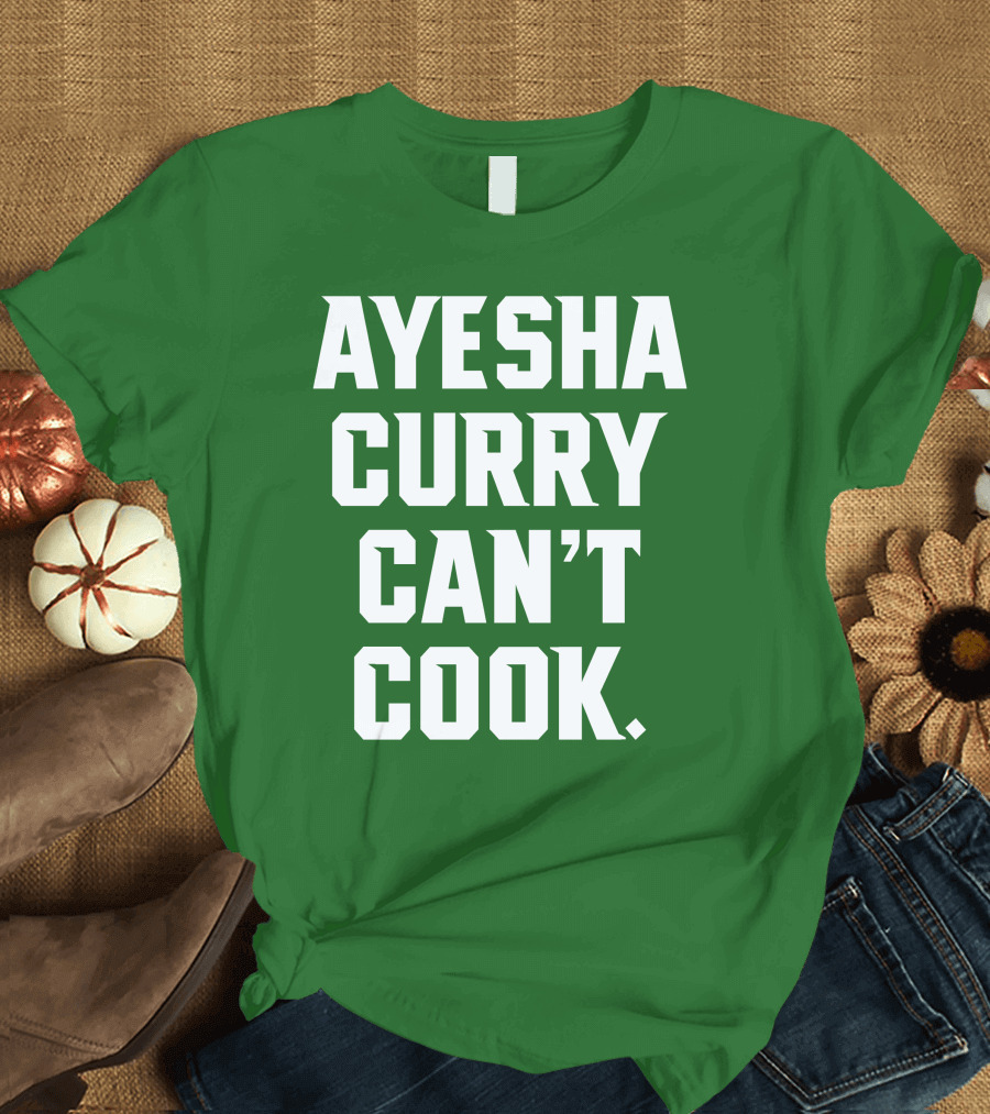 Ayesha Curry Can't Cook T-Shirt