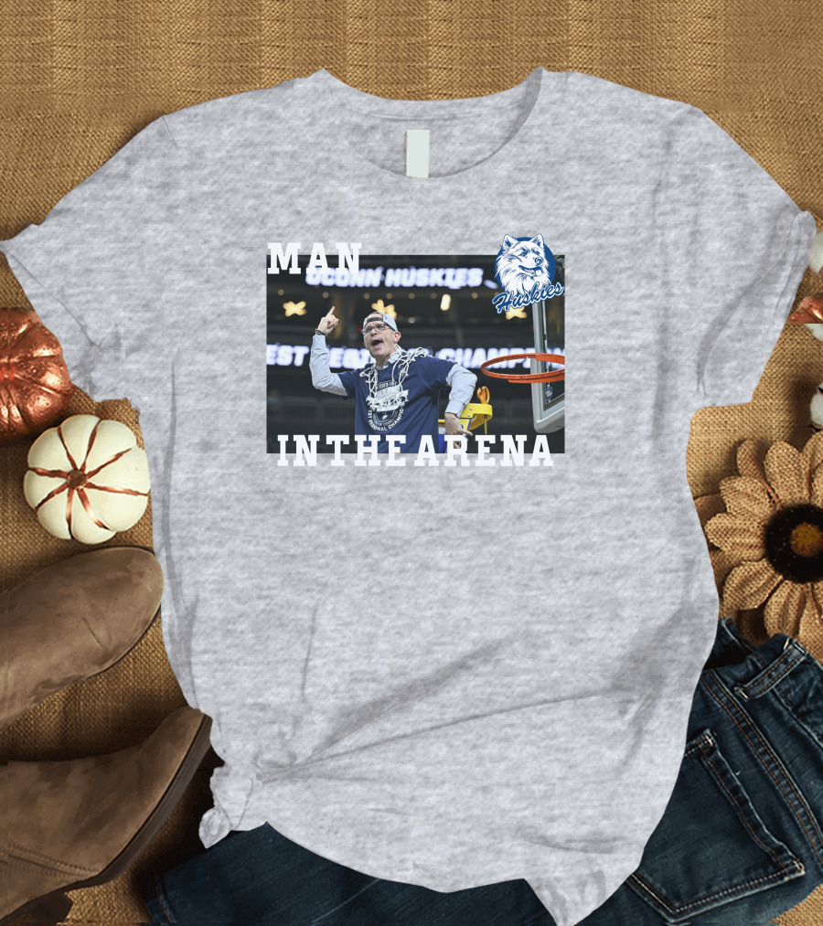 Dan Hurley UConn Huskies Man In The Arena Basketball Champions T-Shirt