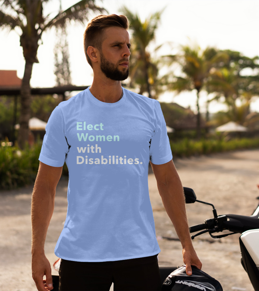 Elect Women With Disabilities Empowerment Advocacy T-Shirt