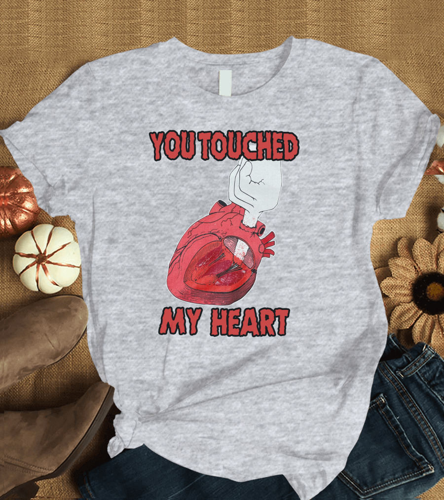 You Touched My Heart Hand Holding Anatomical Heart T-Shirt