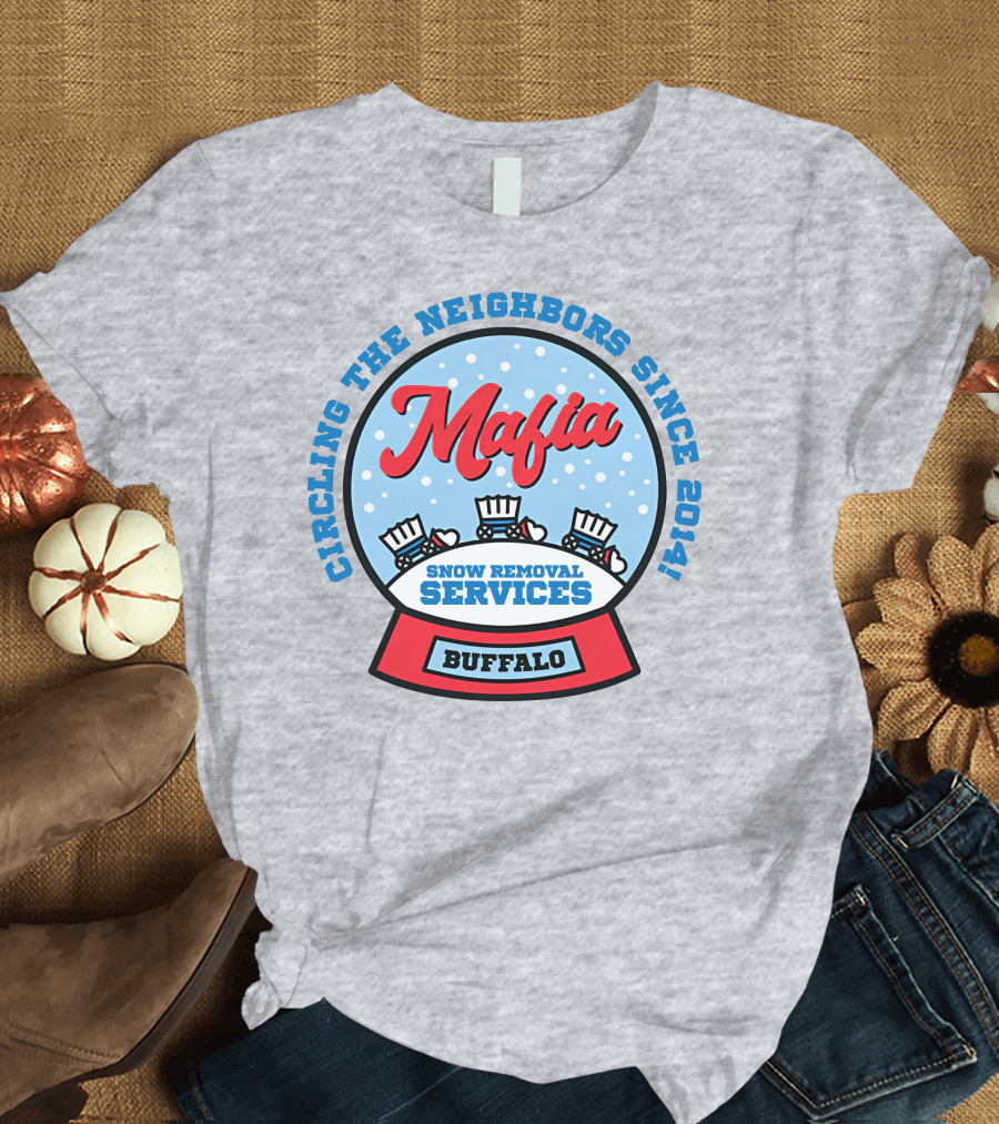 Buffalo Mafia Snow Removal Services Circling the Neighbors Since 2014 T-Shirt