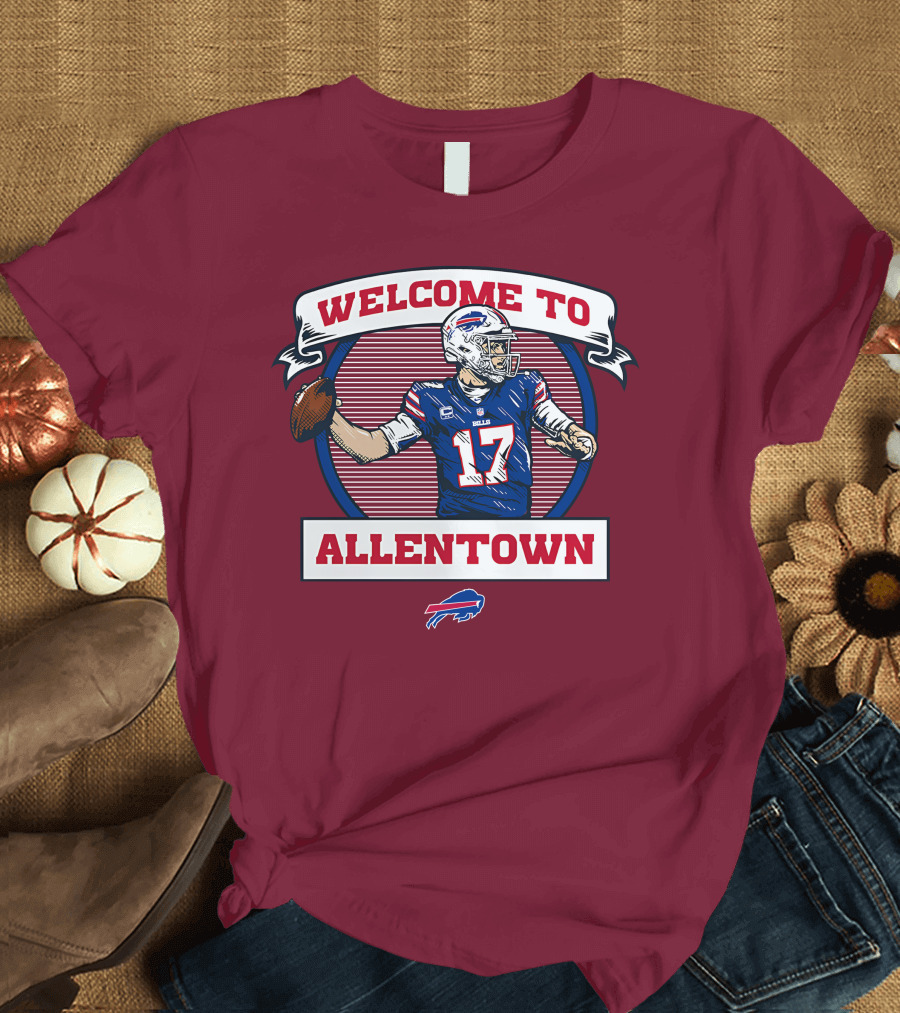 Welcome To Allentown Josh Allen Buffalo Bills Football 17 T-Shirt