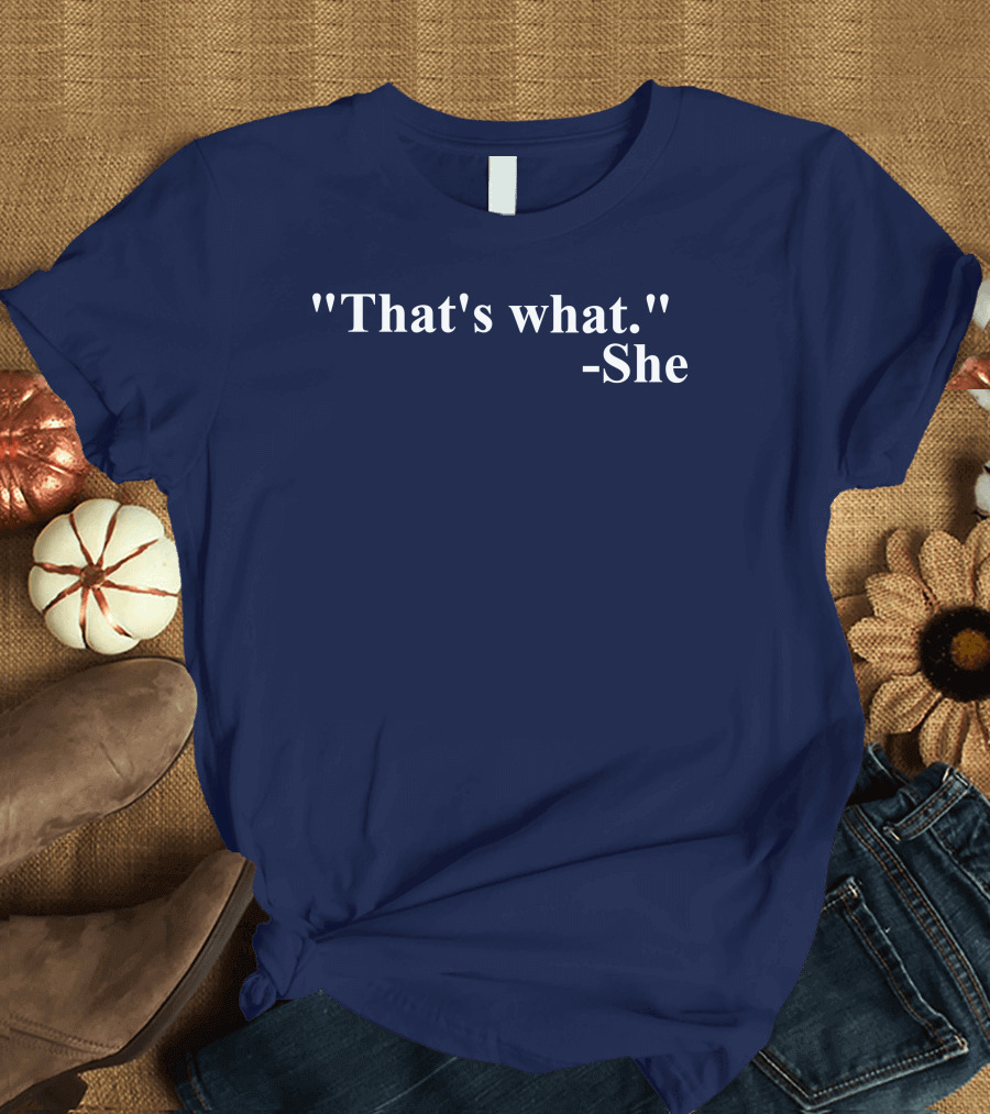 Mike Madrid That's What She T-Shirt